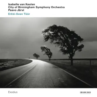 Erkki-Sven Tüür: Exodus by City of Birmingham Symphony Orchestra, Isabelle Van Keulen & Paavo Järvi album reviews, ratings, credits