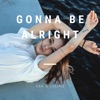 Gonna Be Alright - Single