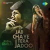 Jab Chaye Tera Jadoo (From "Main Aur Charles") - Single