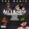 Stream & download All I Know (feat. Cassidy, Crooked I & Young Buck) [The Remix] - Single