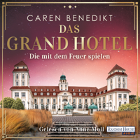 Caren Benedikt - Das Grand Hotel - Die mit dem Feuer spielen artwork