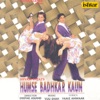 Humse Badhkar Kaun (Original Motion Picture Soundtrack)