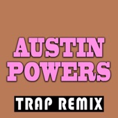 Trap Remix Guys - Austin Powers - Trap Remix