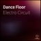 Dance Floor - Electro Circuit lyrics
