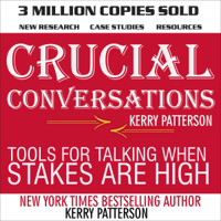 Kerry Patterson - Crucial Conversations: Tools for Talking When Stakes Are High, Second Edition (Unabridged) artwork