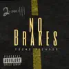 No Brakes - Single album lyrics, reviews, download