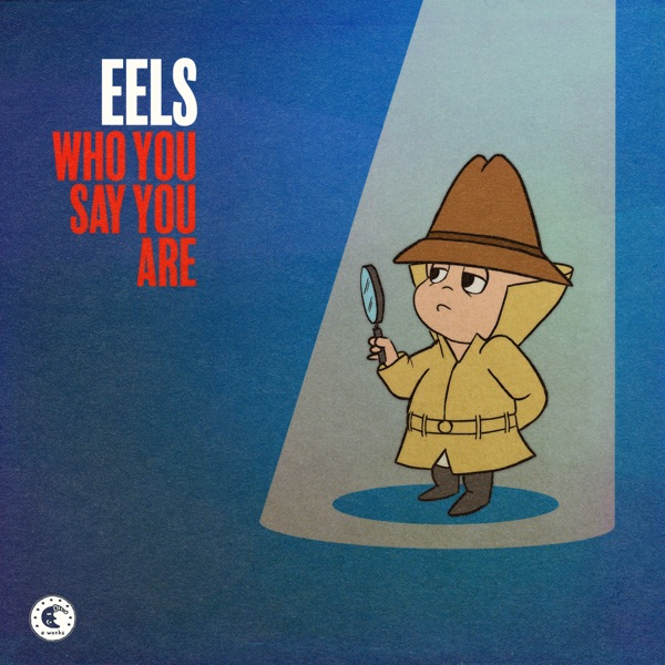 Who You Say You Are - Single - Eels