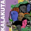 Kalakuta (feat. Nemo, Ruth Ronnie, Trina South, Union 5 & George Kalukusha) - Single album lyrics, reviews, download