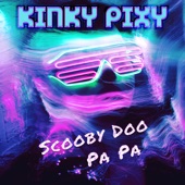 Kinky Pixy - Scooby Doo Pa Pa (Crime Doctor Remix)