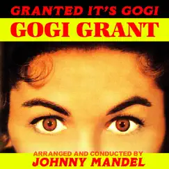 Granted It's Gogi by Gogi Grant & Johnny Mandel album reviews, ratings, credits