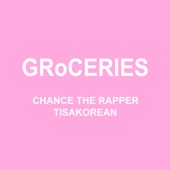 GRoCERIES by Chance the Rapper