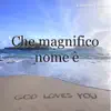 Che magnifico nome (God Loves You) - Single album lyrics, reviews, download