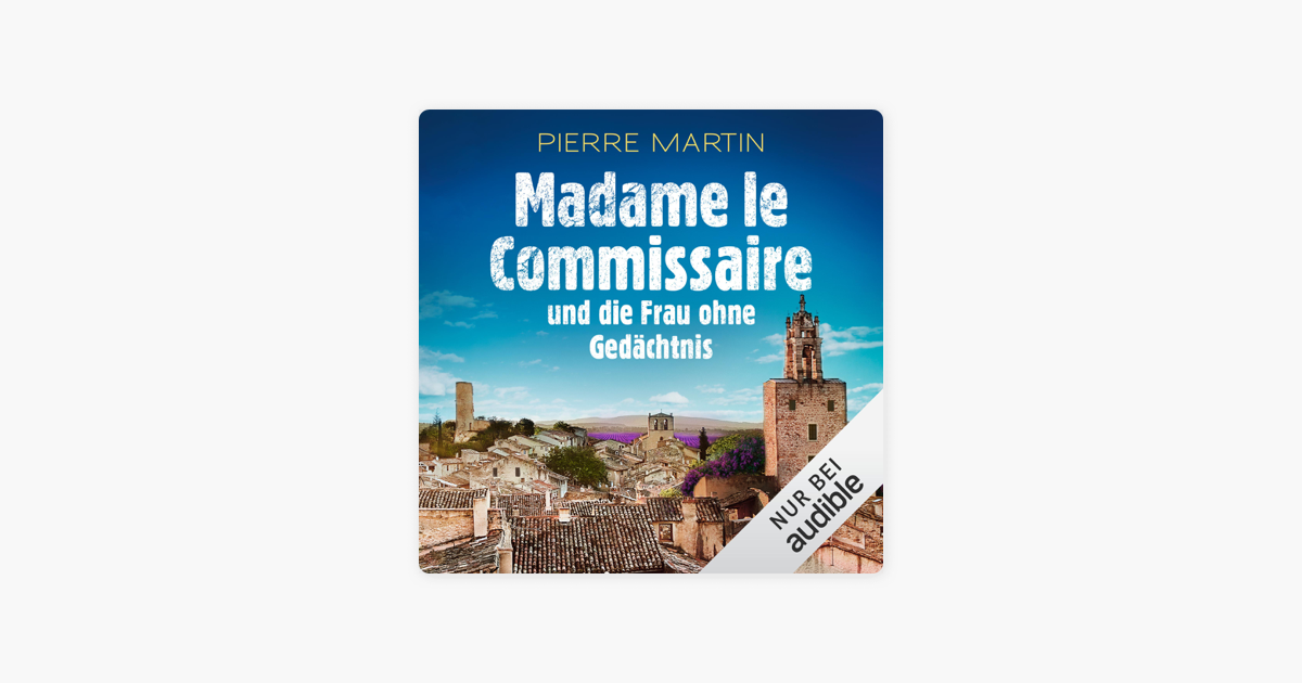 ‎Madame Le Commissaire Und Die Frau Ohne Gedächtnis. Ein Provence-Krimi ...