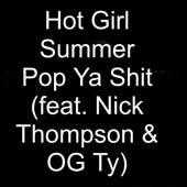 Hot Girl Summer Pop Ya Shit (feat. Nick Thompson & OG Ty) artwork