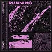 Running Touch - When I'm Around You
