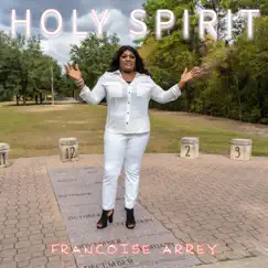 Holy Spirit - Single by Francoise Arrey album reviews, ratings, credits