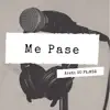 Me Pase (feat. MDZ) - Single album lyrics, reviews, download