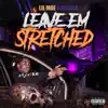 Leave Em Stretched - Single album lyrics, reviews, download