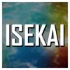 Isekai (feat. Breeton Boi, Vi Seconds, SL!CK, Shao Dow, Kadesh Flow, Mir Blackwell, Ham Sandwich, GameboyJones & Shofu) song lyrics