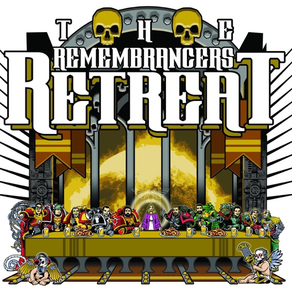 The Remembrancers' Retreat | A Horus Heresy Warhammer 30K Podcast The Remembrancers' Retreat | A Horus Heresy Warhammer 30K Podcast