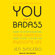 Jen Sincero - You Are a Badass: How to Stop Doubting Your Greatness and Start Living an Awesome Life