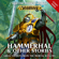 David Annandale, David Guymer, Robbie MacNiven, Josh Reynolds, C. L. Werner & Matt Westbrook - Hammerhal + Other Stories: Warhammer Age of Sigmar (Unabridged)