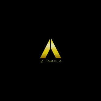 La Familia by Familia Alzada, Neto Peña, Toser One, Yoss Bones, Lefty Sm, Zxmyr, Chato 473, Turek Hem, Zornoza, Zoop One, Kerox, Almanegra, Cirujano Resendez, Danntik, Anthony Sanchez, Dande, Discípulos del Concreto, Andrew DDC, Shainy DDC, Moiza & Alzada song reviws