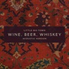 Wine, Beer, Whiskey by Little Big Town iTunes Track 4