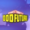 Odd Future (From 