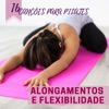 Alongamentos e Flexibilidade - 16 Canções para Pilates, Força e Equilíbrio com a Música para Malhar 2019