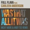 Was That All It Was (Micky More & Andy Tee Remix) [feat. Carleen Anderson] - Single