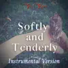 Softly and Tenderly Jesus Is Calling (Instrumental Version) song lyrics