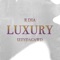 Luxury (feat. IzzyDaGawd) - R Dia lyrics