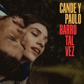 Cande y Paulo - Barro Tal Vez