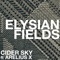 Elysian Fields (feat. Arelius X) - Cider Sky lyrics