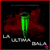 La Última Bala (feat. May la Pluma & el Underground) artwork