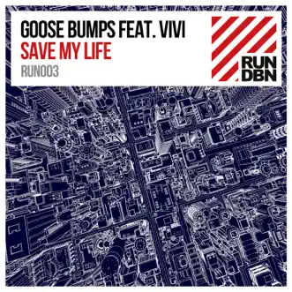 Save My Life (feat. Vivi) [Remixes] - Single by Goose Bumps album reviews, ratings, credits