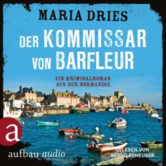 Der Kommissar von Barfleur - Kommissar Philippe Lagarde - Ein Kriminalroman aus der Normandie, Band 1
