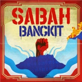 Sabah Bangkit (feat. K-Clique, Marsha Milan, Velvet Aduk, Rich Estranged, Mknk, Elica Paujin, Sipofcola, Brie, Andrea & Elle) artwork