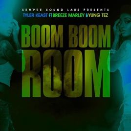 Boom Boom Room Feat Breeze Marley Single By Tyler Keast Yung Tez