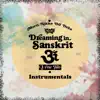 Dreaming in Sanskrit Verse Two Instrumentals album lyrics, reviews, download