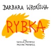 Barbara Wronska - Rybka (feat. Natalia Przybysz & Paulina Przybysz)