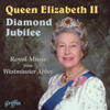 Queen Elizabeth II Diamond Jubilee. Royal Music from Westminster Abbey - Westminster Abbey Choir, London Brass, Martin Neary, Martin Baker & Iain Simcock