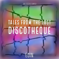 Eoin - Tales From the Lost Discotheque - EP artwork