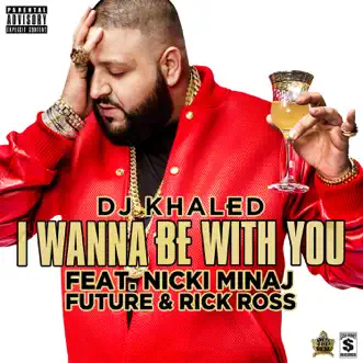 I Wanna Be with You (feat. Nicki Minaj, Future & Rick Ross) by DJ Khaled song reviws