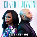 Jerard & Jovaun - What a Beautiful Name