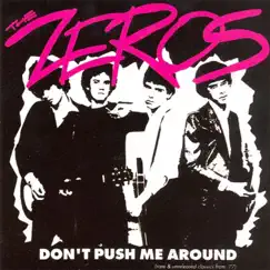 Don't Push Me Around by Zeros (1977) album reviews, ratings, credits