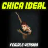 Chica Ideal (Female Version) - Single album lyrics, reviews, download