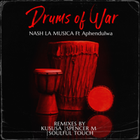 Nash La Musica - Drums of War (feat. Aphendulwa) [Remixes] - EP artwork