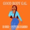 Good Body Gal (feat. Future Fambo) - E-Dee & Future Fambo lyrics